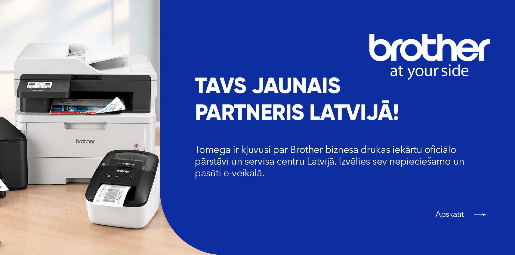 Tomega ir oficiālais Brother biznesa drukas iekārtu tirgotajs un servisa centrs Latvijā