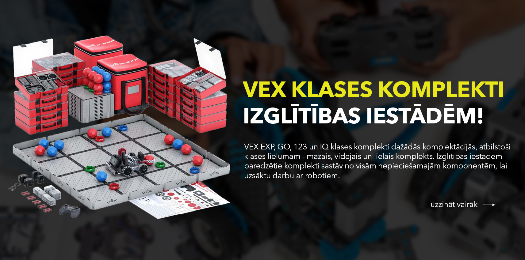 VEX klases komplekti izglītības iestādēm - robotikas komplekti skolām