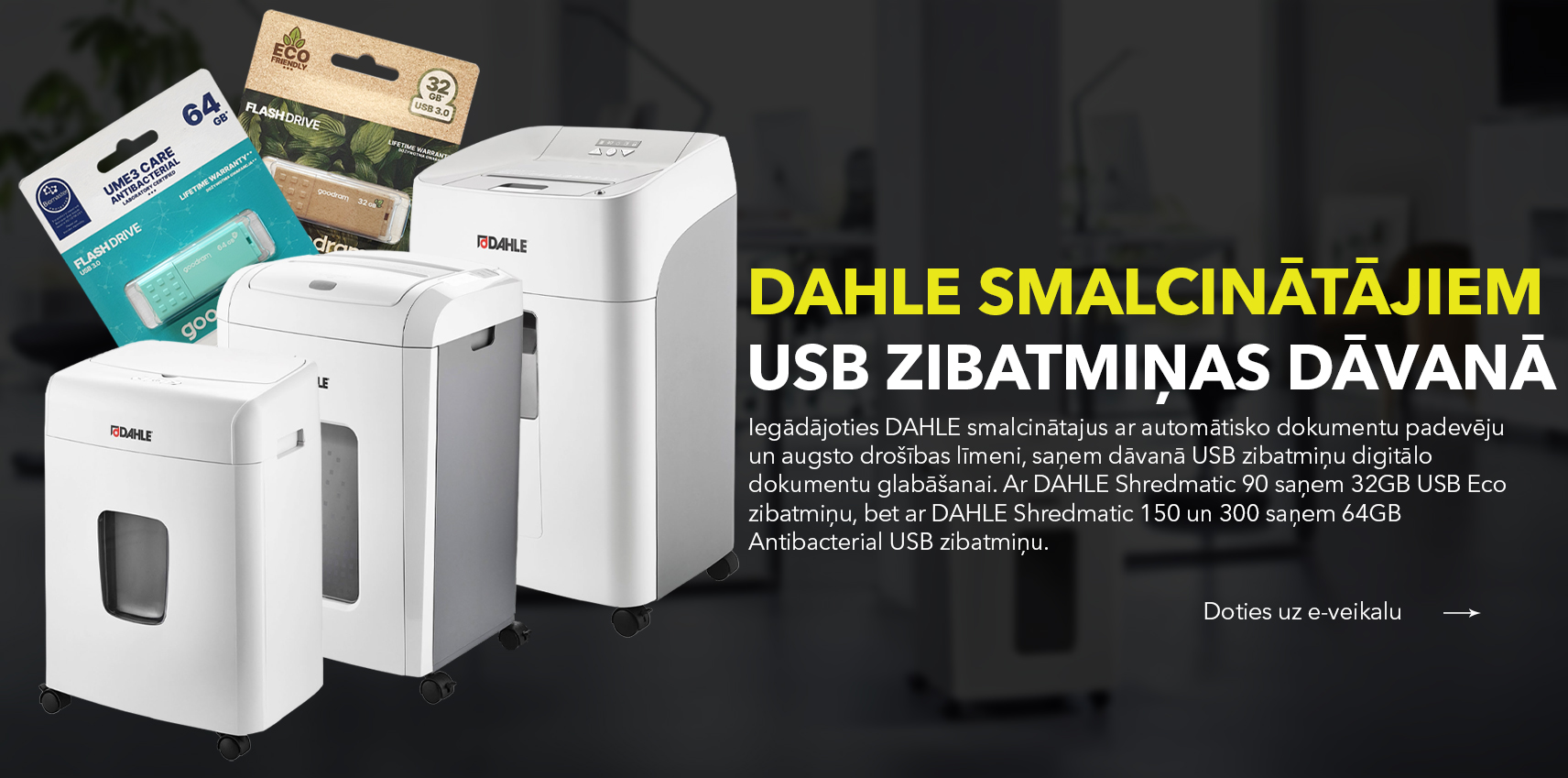 DAHLE dokumentu smalcinātājs ShredMATIC 90, 150 vai 300 AutoFEED akcijas piedāvājums ar USB zibatmiņu dāvanā. Augstākie drošības standarti un P-4 vai P-5 drošības līmeņi