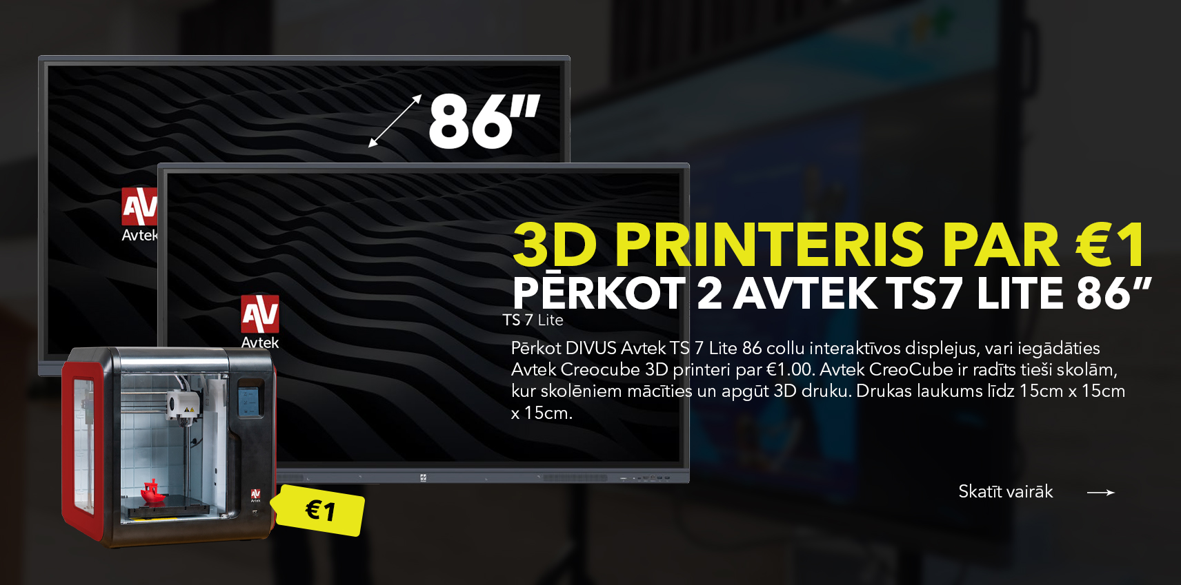 3D printeris Avtek CreoCube par €1, pērkot 2 Avtek TS7 Lite 86" interaktīvos displejus. CreoCube ir speciāli radīts skolām.