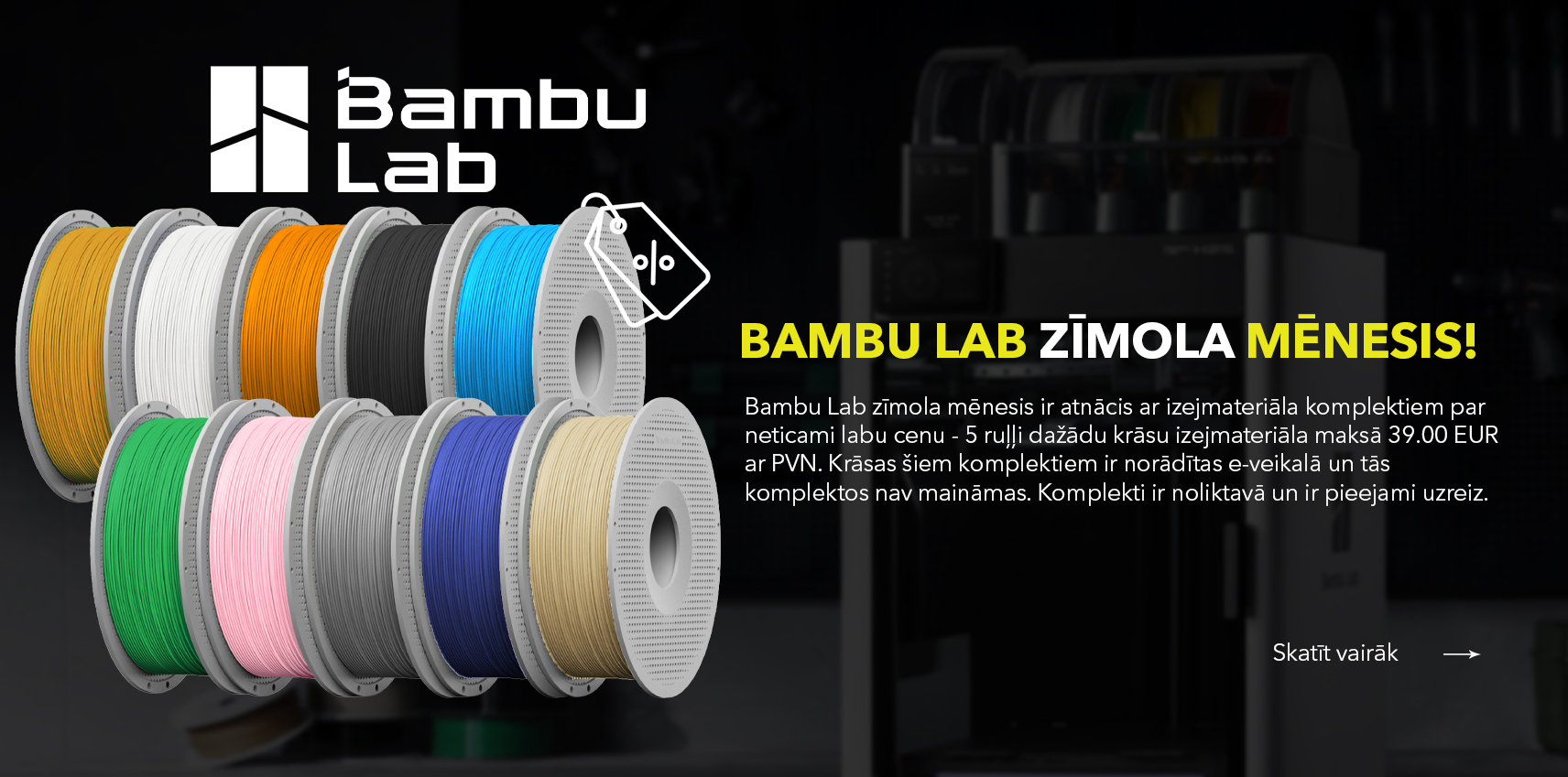 Bambu Lab zīmola mēnesis - 3D izejmateriāli 3D printeriem par īpaši zemu cecnu veselu mēnesi akcija